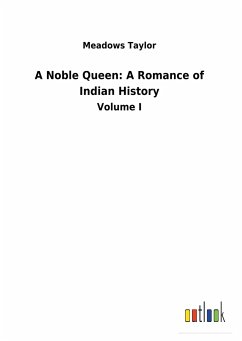 A Noble Queen: A Romance of Indian History - Taylor, Meadows