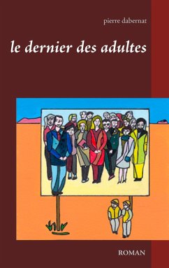 Le dernier des adultes - Dabernat, Pierre