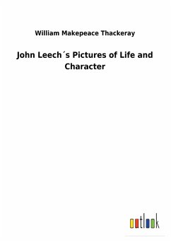 John Leech´s Pictures of Life and Character - Thackeray, William Makepeace