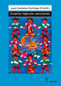 Enseñar tejiendo relaciones (eBook, ePUB) - Contreras Domingo, José