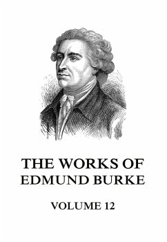 The Works of Edmund Burke Volume 12 (eBook, ePUB) Cover The Works of Edmund Burke Volume 12 (eBook, ePUB)
