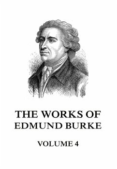 The Works of Edmund Burke Volume 4 (eBook, ePUB) - Burke, Edmund