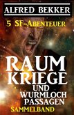 Sammelband 5 SF-Abenteuer: Raumkriege und Wurmloch-Passagen (eBook, ePUB)