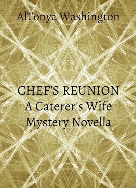 Chef's Reunion (The Caterer's Wife, #2) (eBook, ePUB) Chef's Reunion (The Caterer's Wife, #2) (eBook, ePUB)