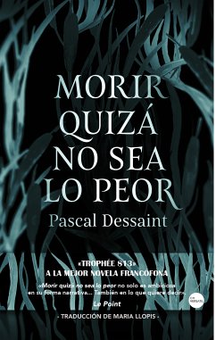 Morir quizá no sea lo peor (eBook, ePUB) - Dessaint, Pascal