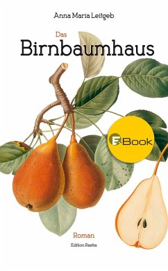 Das Birnbaumhaus (eBook, ePUB) - Leitgeb, Anna Maria