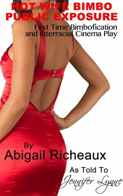 Cover Hot Wife Bimbo Public Exposure: First Time Bimbofication and Interracial Cinema Play (Bimbo Hot Wife Exhibitionism, #1) (eBook, ePUB)