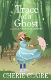 Trace of a Ghost (Viola Valentine Mystery, #3) (eBook, ePUB)