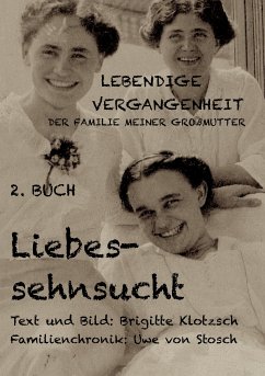 Lebendige Vergangenheit der Familie meiner Großmutter, 2. Buch (eBook, ePUB) - Klotzsch, Brigitte