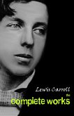 Lewis Carroll: The Complete Works (eBook, ePUB)