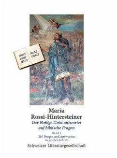 Der Heilige Geist antwortet auf Biblische Fragen! (Band 1) - Rossi-Hintersteiner, Maria