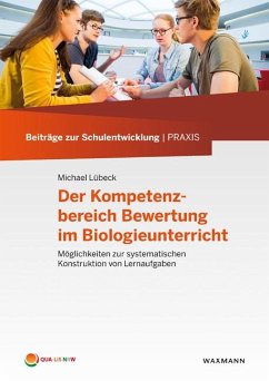 Der Kompetenzbereich Bewertung im Biologieunterricht - Lübeck, Michael