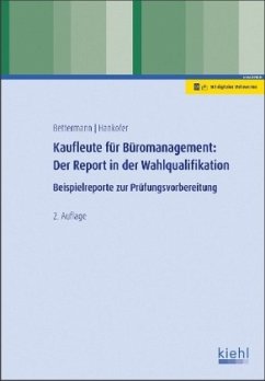 Kaufleute für Büromanagement: Der Report in der Wahlqualifikation - Bettermann, Verena;Hankofer, Sina Dorothea