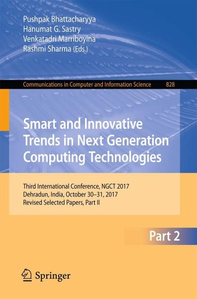 Smart and Innovative Trends in Next Generation Computing Technologies Smart and Innovative Trends in Next Generation Computing Technologies