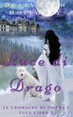 Luce di Drago (eBook, ePUB) Luce di Drago (eBook, ePUB)