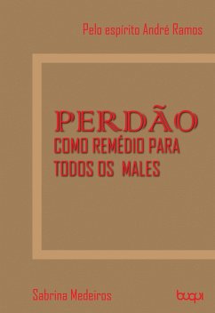 Perdão como remédio para todos os males (eBook, ePUB) - Medeiros, Sabrina