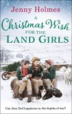A Christmas Wish for the Land Girls (eBook, ePUB)