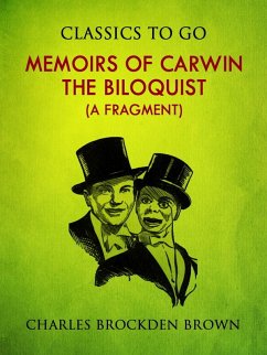 Memoirs of Carwin the Biloquist (A Fragment) (eBook, ePUB) - Brown, Charles Brockden