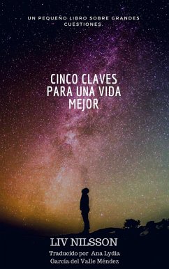 Cover Cinco claves para una vida mejor. Un pequeño libro sobre grandes cuestiones. (eBook, ePUB)