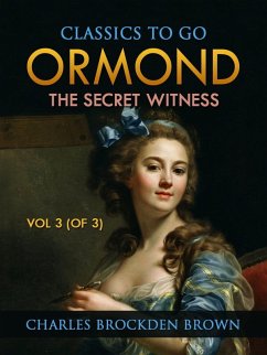 Ormond; Or, The Secret Witness. Volume 3 (of 3) (eBook, ePUB) - Brown, Charles Brockden