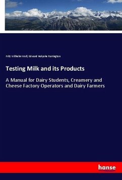 Testing Milk and its Products - Woll, Fritz Wilhelm;Farrington, Edward Holyoke