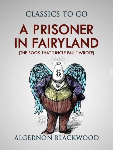 A Prisoner in Fairyland (The Book That 'Uncle Paul' Wrote) (eBook, ePUB)