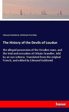 The History of the Devils of Loudun - Goldsmid, Edmund;Des Niau, Untémoin