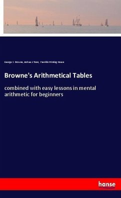 Browne's Arithmetical Tables - Browne, George Y.;Toon, Joshua J.;Franklin Printing House