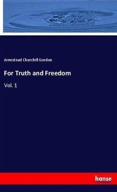 For Truth and Freedom - Gordon, Armistead Churchill