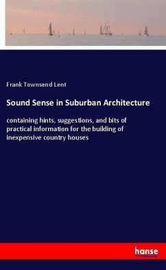 Sound Sense in Suburban Architecture - Lent, Frank Townsend