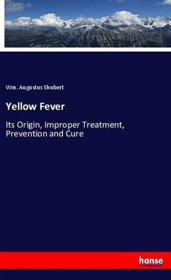 Yellow Fever - Shubert, Wm. Augustus