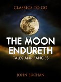 The Moon Endureth: Tales and Fancies (eBook, ePUB) The Moon Endureth: Tales and Fancies (eBook, ePUB)