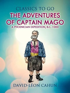 Cover The Adventures of Captain Mago Or a Phoenician Expedition B. C. 1000 (eBook, ePUB)