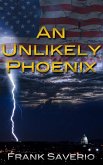 An Unlikely Phoenix (eBook, ePUB) An Unlikely Phoenix (eBook, ePUB)