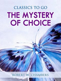 The Mystery of Choice (eBook, ePUB) - Chambers, Robert W.