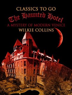 The Haunted Hotel: A Mystery of Modern Venice (eBook, ePUB) - Collins, Wilkie