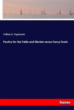 Poultry for the Table and Market versus Fancy Fowls