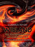 Wieland; Or, The Transformation: An American Tale (eBook, ePUB)