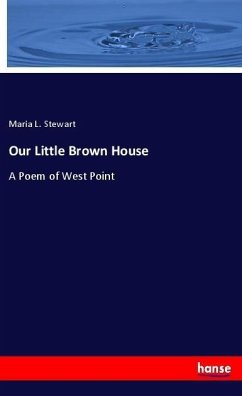 Our Little Brown House - Stewart, Maria L.