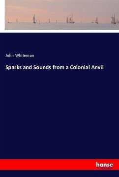 Sparks and Sounds from a Colonial Anvil