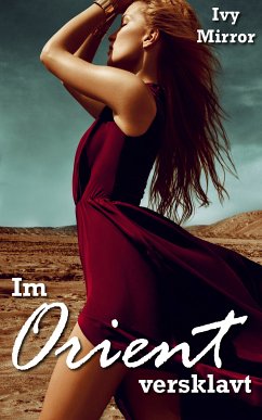 Im Orient versklavt! (eBook, ePUB) - Mirror, Ivy