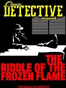 The Riddle Of The Frozen Flame (eBook, ePUB) - Hanshew, Thomas