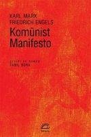 Komünist Manifesto - Marx, Karl; Engels, Friedrich