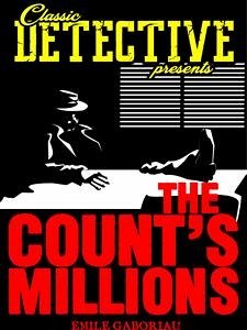 The Count's Millions (eBook, ePUB) - Gaboriau, Émile