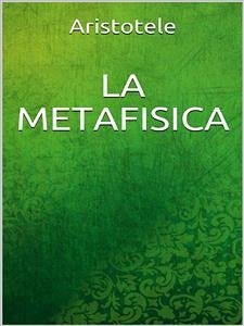 La metafisica (eBook, ePUB) - Aristotele
