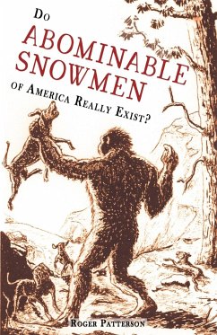 Do Abominable Snowmen of America Really Exist? - Patterson, Roger