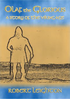 THE SAGA OF OLAF THE GLORIOUS - A Story of the Viking Age (eBook, ePUB)