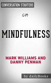 Mindfulness: An Eight-Week Plan for Finding Peace in a Frantic World by Mark Williams   Conversation Starters (eBook, ePUB)