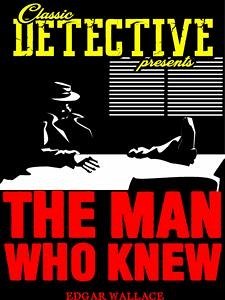 The Man Who Knew (eBook, ePUB) - Wallace, Edgar