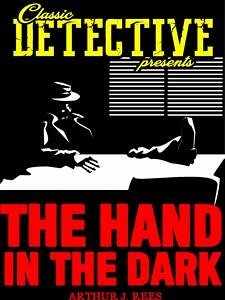 The Hand In The Dark (eBook, ePUB) - J. Rees, Arthur